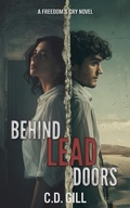 Cover: Behind Lead Doors (Freedom's Cry) - C.D. Gill