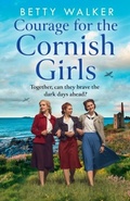Cover: Courage for the Cornish Girls - AVON, a division of HarperCollins Publishers Ltd