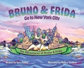 Cover: The Adventures of Bruno & Frida - The French Bulldogs - Bruno & Frida Go to New York City - Gerald P. Mallon