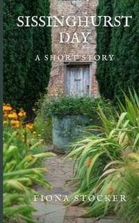 Abbildung von: Sissinghurst Day - Fiona Stocker