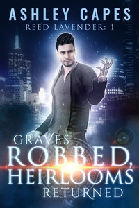 Enlarge image Cover: Graves Robbed, Heirlooms Returned (Reed Lavender, #1) - Close-Up Books