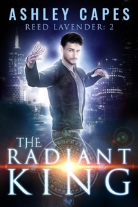 Enlarge image Cover: The Radiant King (Reed Lavender, #2) - Close-Up Books
