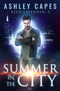 Cover: Summer in the City (Reed Lavender, #3) - Close-Up Books