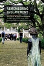 Cover: Remembering Enslavement - University of Georgia Press