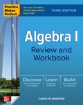 Cover: Practice Makes Perfect: Algebra I Review and Workbook, Third Edition - McGraw-Hill Education