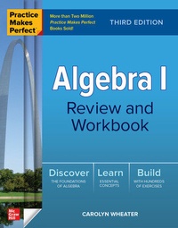Enlarge image Cover: Practice Makes Perfect: Algebra I Review and Workbook, Third Edition - McGraw-Hill Education
