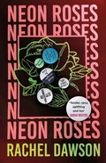 Cover: Neon Roses - John Murray Publishers Ltd