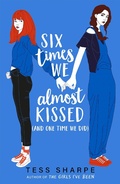Cover: Six Times We Almost Kissed (And One Time We Did) - Hodder Children's Books