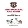 Cover: Jessie Woodchuck Gives A Party - ShiresPress