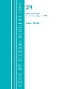Cover: Code of Federal Regulations, Title 29 Labor/OSHA 500-899, Revised as of July 1, 2021 - Bernan Press