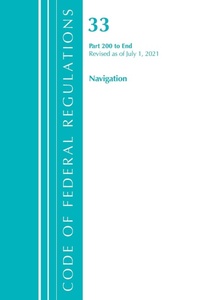 Bild: Code of Federal Regulations, Title 33 Navigation and Navigable Waters 200-End, Revised as of July 1, 2021 - Bernan Press