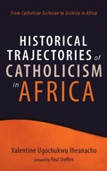 Cover: Historical Trajectories of Catholicism in Africa - Resource Publications (CA)