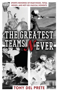 Abbildung von: The Greatest Teams Never - Gatekeeper Press