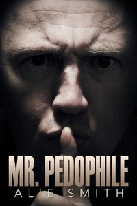 Enlarge image Cover: Mr. Pedophile - Xlibris Corporation