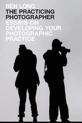 Cover: The Practicing Photographer - Complete Digital Photography Press