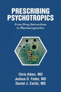 Enlarge image Cover: Prescribing Psychotropics - Carlat Publishing, LLC