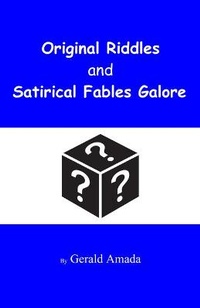 Enlarge image Cover: Original Riddles and Satirical Fables Galore - Biographical Publishing Company,US