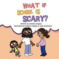 Cover: What If School Is Scary? - Curly Crew Books