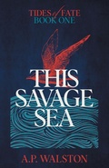 Cover: This Savage Sea - Alexandria Walston