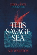 Cover: This Savage Sea - Alexandria Walston