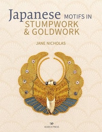 Enlarge image Cover: Japanese Motifs in Stumpwork & Goldwork - Search Press Ltd