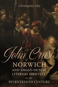 Cover: John Cruso of Norwich and Anglo-Dutch Literary Identity in the Seventeenth Century - Boydell & Brewer