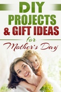 Cover: DIY PROJECTS & GIFT IDEAS FOR Mother's Day - Polyscholar