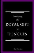 Cover: Developing The Royal Gift of Tongues - Byker City Fellowship International Publishers
