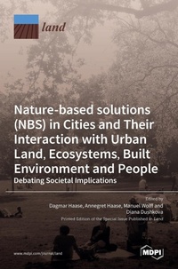 Enlarge image Cover: Nature-Based Solutions (NBS) in Cities and Their Interaction with Urban Land, Ecosystems, Built Environment and People - MDPI AG