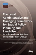 Cover: The Legal, Administrative and Managing Framework for Spatial Policy, Planning and Land-Use. Interdependence, Barriers and Directions of Change - MDPI AG
