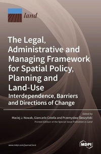 Enlarge image Cover: The Legal, Administrative and Managing Framework for Spatial Policy, Planning and Land-Use. Interdependence, Barriers and Directions of Change - MDPI AG