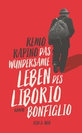 Cover: Das wundersame Leben des Liborio Bonfiglio - Kein & Aber