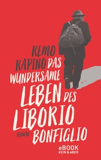 Abbildung von: Das wundersame Leben des Liborio Bonfiglio - Kein & Aber