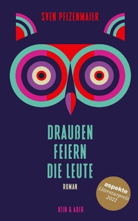 Abbildung von: Draußen feiern die Leute - Kein & Aber