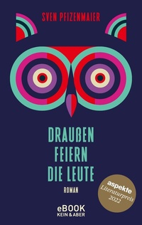 Abbildung von: Draußen feiern die Leute - Kein & Aber