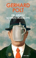 Cover: Dr. Arnulf Schmitz-Zceisczyk - Kein & Aber