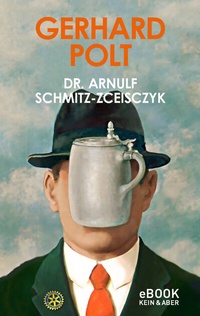 Abbildung von: Dr. Arnulf Schmitz-Zceisczyk - Kein & Aber
