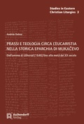 Cover: Prassi e teologia circa l'eucaristia nella Storica Eparchia di Mukacevo - Aschendorff