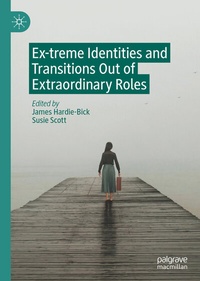 Enlarge image Cover: Ex-treme Identities and Transitions Out of Extraordinary Roles - Palgrave Macmillan