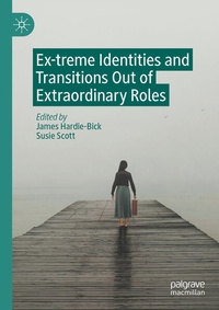 Enlarge image Cover: Ex-treme Identities and Transitions Out of Extraordinary Roles - Palgrave Macmillan