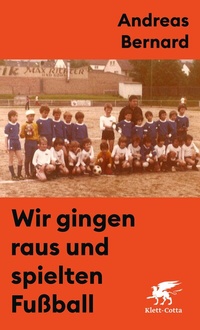 Abbildung von: Wir gingen raus und spielten Fußball - Klett-Cotta