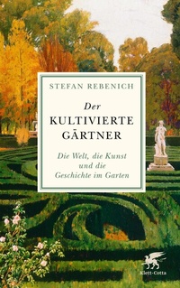 Abbildung von: Der kultivierte Gärtner - Klett-Cotta