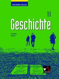 Abbildung von: Buchners Kolleg Geschichte - Neue Ausgabe Bayern / Buchners Kolleg Geschichte Bayern 11 - neu - Buchner, C.C.