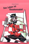 Cover: Das Leben ist Kosakensalat! - epubli