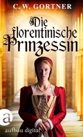 Cover: Die florentinische Prinzessin - Aufbau