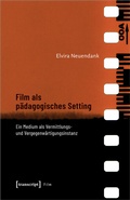 Cover: Film als p&auml;dagogisches Setting - transcript