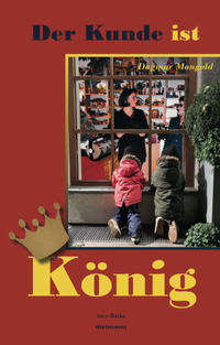 Enlarge image Cover: Der Kunde ist König - Dielmann, Axel