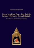 Cover: Opus Iustitiae Pax - Der Friede ist das Werk der Gerechtigkeit - Editiones Scholasticae
