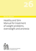 Cover: Bircher-Benner 26 Healthy and slim Manual for treatment of weight problems, overweight and anorexia - Bircher-Benner