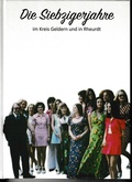 Cover: Die Siebzigerjahre im Kreis Geldern und in Rheurdt - Verlag d. Histor. Vereins f. Geldern u. Umgegend